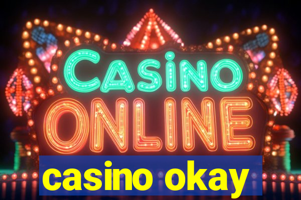 casino okay