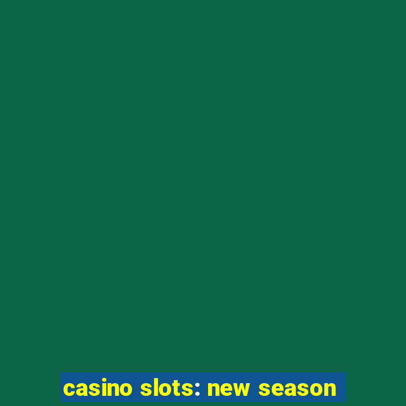 casino slots: new season