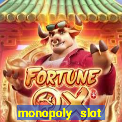 monopoly slot machine games