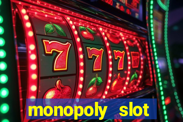 monopoly slot machine games