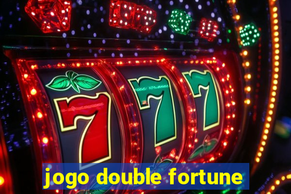 jogo double fortune