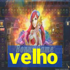 velho