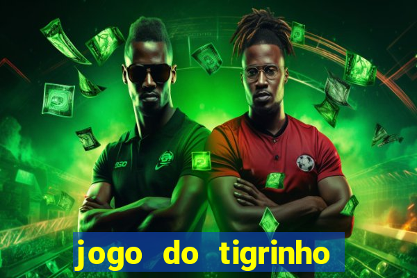 jogo do tigrinho online grátis