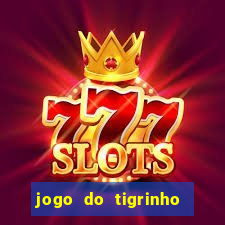 jogo do tigrinho online grátis