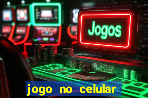 jogo no celular que ganha dinheiro de verdade