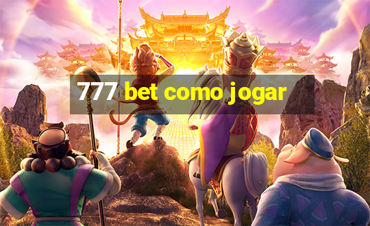 777 bet como jogar