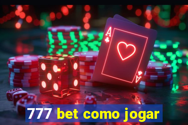 777 bet como jogar