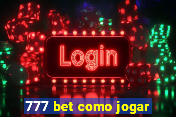 777 bet como jogar