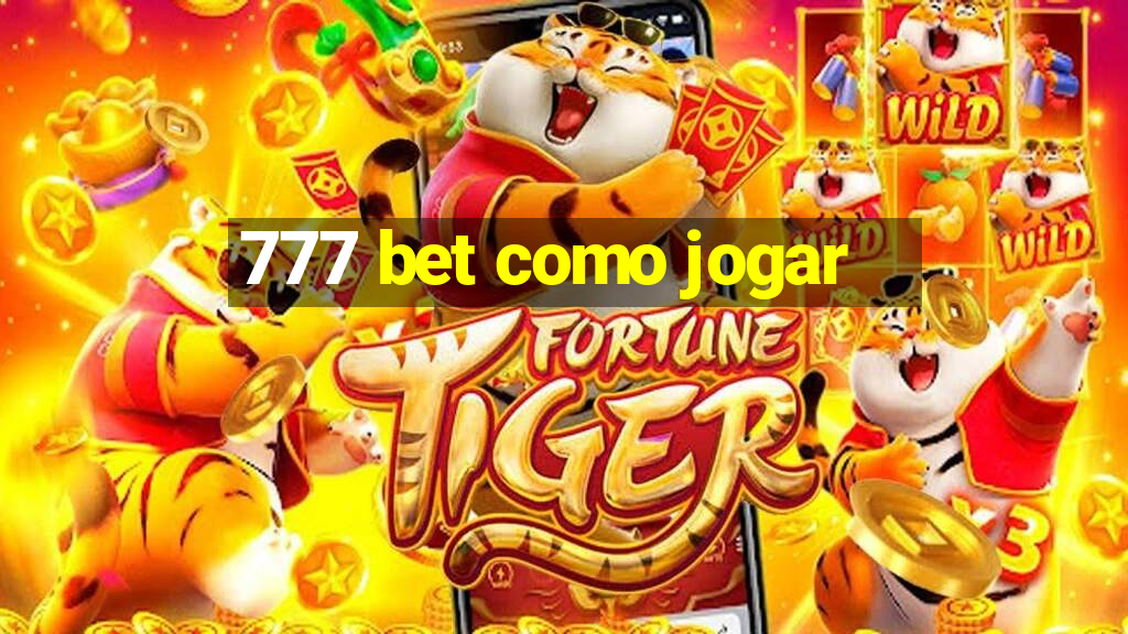 777 bet como jogar