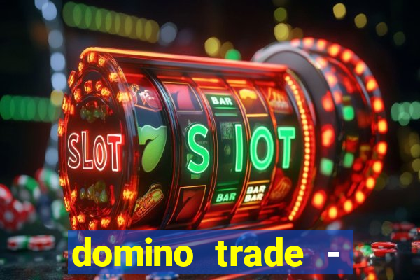 domino trade - lucro online