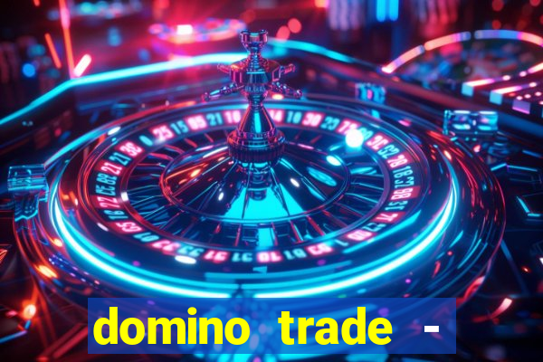 domino trade - lucro online