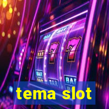 tema slot