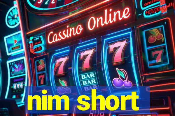 nim short