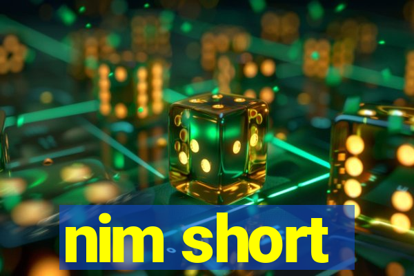 nim short