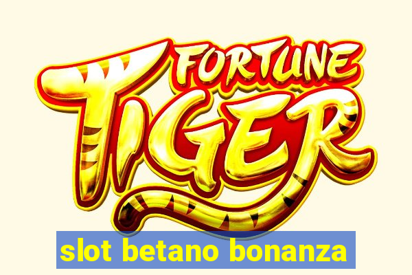 slot betano bonanza