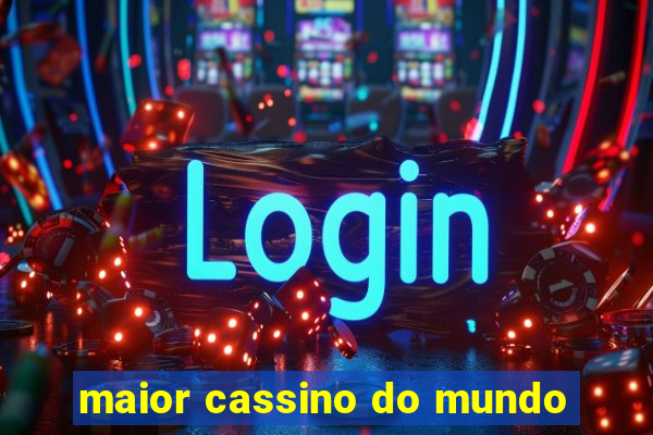 maior cassino do mundo