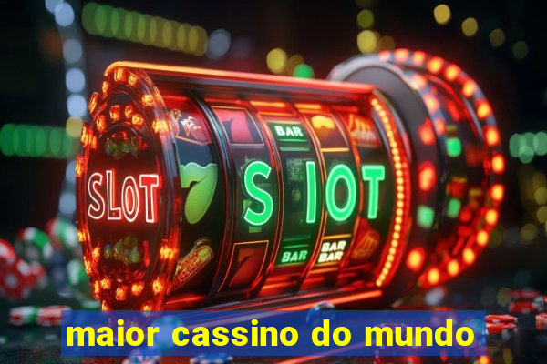 maior cassino do mundo