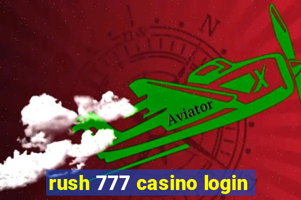 rush 777 casino login