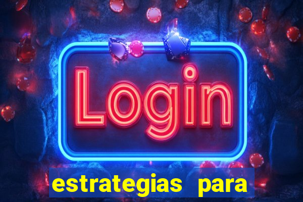 estrategias para jogos slots