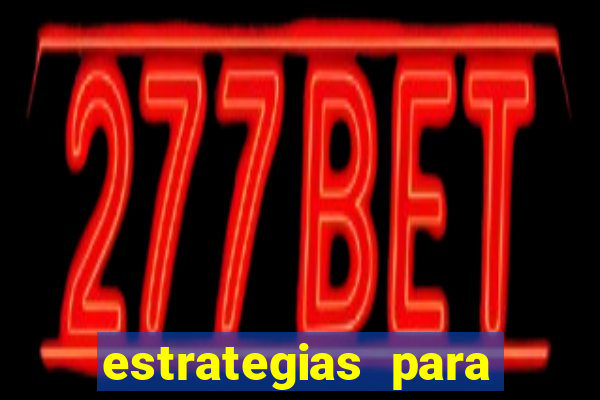 estrategias para jogos slots