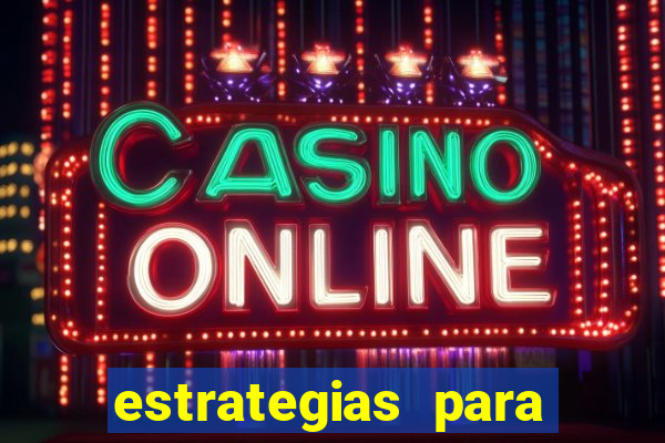 estrategias para jogos slots