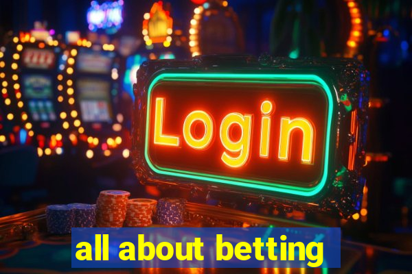 all about betting