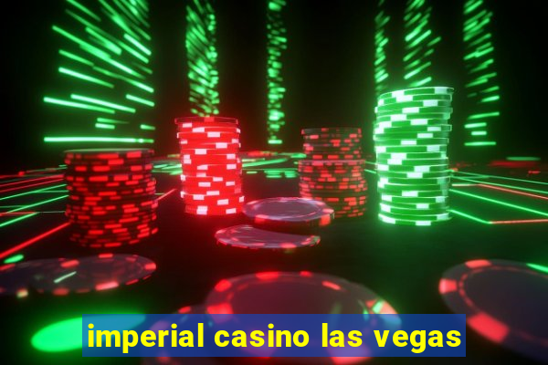 imperial casino las vegas