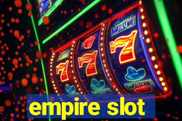 empire slot