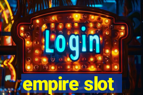 empire slot