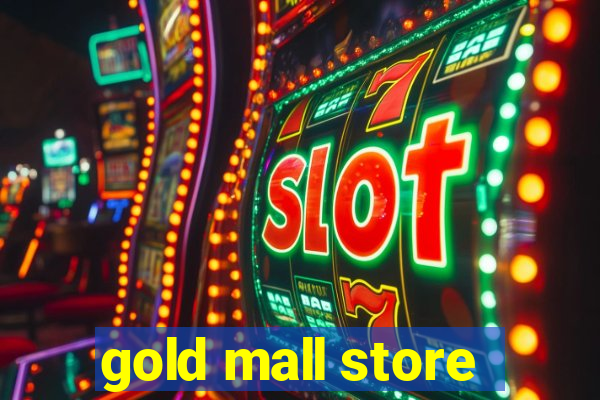 gold mall store