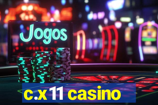 c.x11 casino