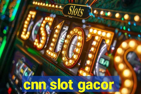 cnn slot gacor