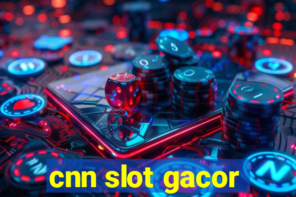 cnn slot gacor