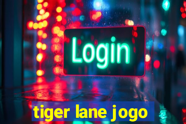 tiger lane jogo