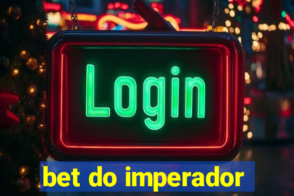 bet do imperador