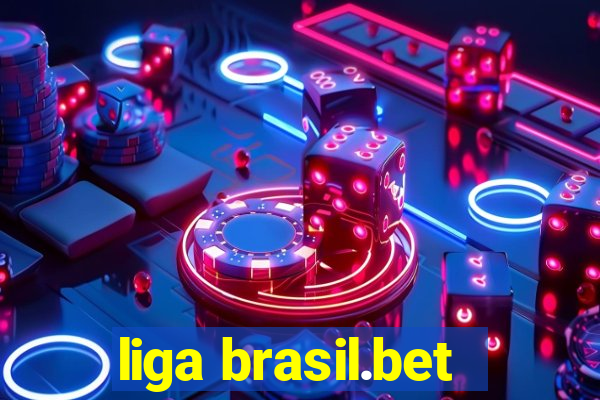 liga brasil.bet