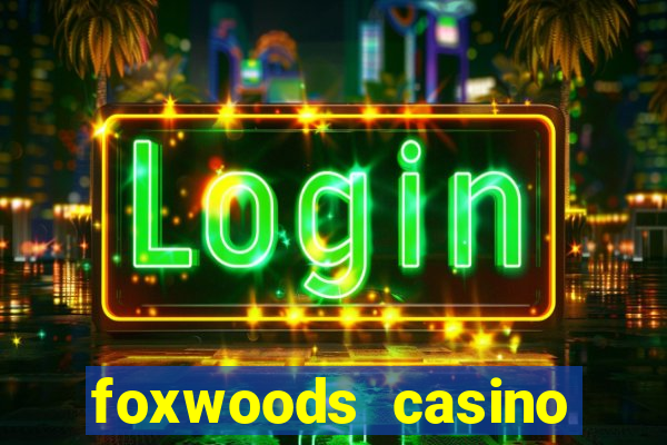 foxwoods casino connecticut hotels