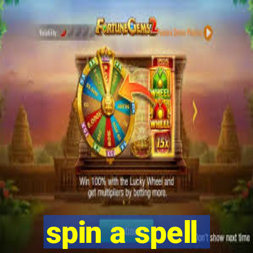 spin a spell