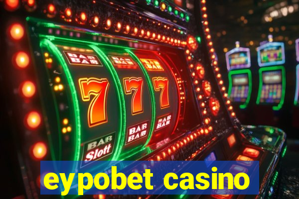 eypobet casino