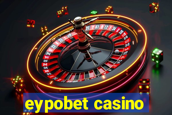 eypobet casino