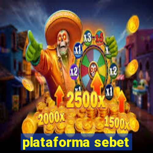 plataforma sebet