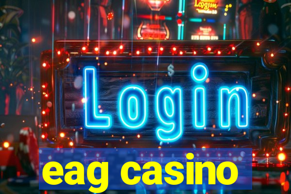 eag casino