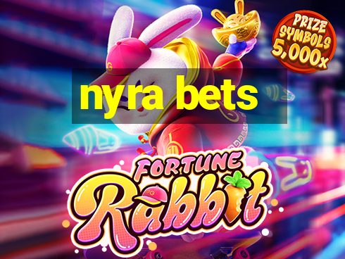 nyra bets