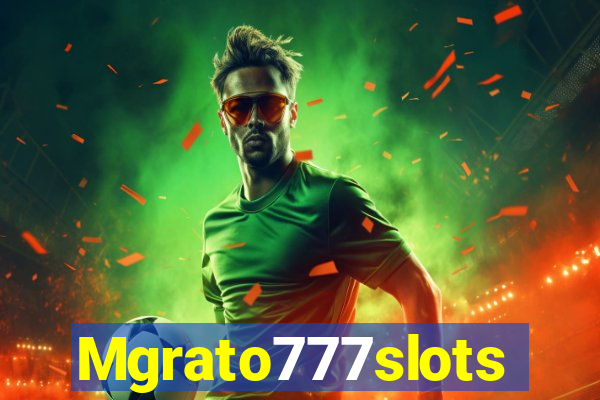 Mgrato777slots