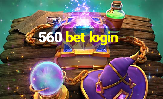 560 bet login