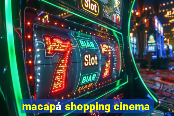 macapá shopping cinema