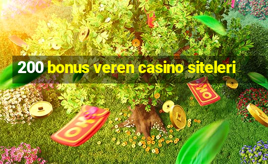 200 bonus veren casino siteleri