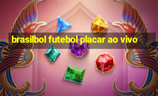 brasilbol futebol placar ao vivo