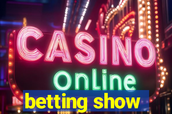 betting show