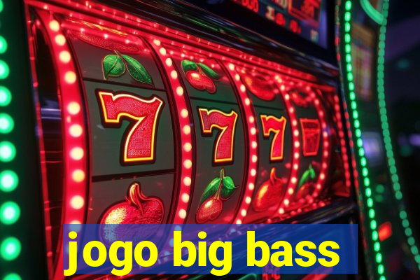 jogo big bass